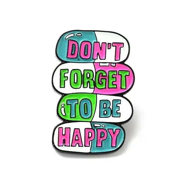 Word Don't Forget To Be Happy Enamel Pin