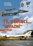 11. stíhací “INVAZNÍ” (podruhé): V dokumentech, fotografiích a vzpomínkách (Defekt) - Stanislav Vystavěl