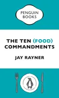 The Ten (Food) Commandments - Jay Rayner