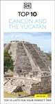 DK Top 10 Cancun and the Yucatan - DK Travel