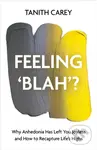 Feeling 'Blah'? (Why Life Feels Joyless and How to Recapture Its Highs) - kniha z kategorie Humanitní a společenské vědy