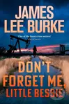 Don't Forget Me, Little Bessie - James Lee Burke - kniha z kategorie Detektivky, thrillery a horory