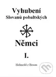 Vyhubení Slovanů pobaltských Němci I. - Helmold z Bosau - kniha z kategorie Historie