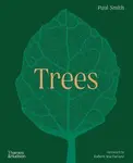 Trees: From Root to Leaf â€“ A Financial Times Book of the Year - Paul Smith