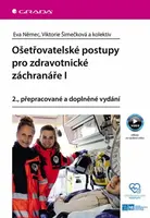Ošetřovatelské postupy pro zdravotnické záchranáře I - Eva Němec, Viktorie Šimečková - e-kniha