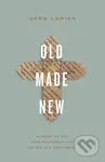Old Made New (A Guide to the New Testament Use of the Old Testament) - kniha z kategorie Filozofie