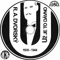 R. A. Dvorský a jeho Melody Boys – Už je to dávno (1935-1944)