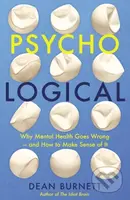 Psycho-Logical (Why Mental Health Goes Wrong – and How to Make Sense of It) - kniha z kategorie Humanitní a společenské vědy