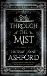 Through the Mist (A Novel) - Lindsay Jayne Ashford