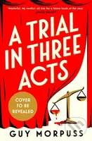 A Trial in Three Acts - Guy Morpuss - kniha z kategorie Detektivky, thrillery a horory
