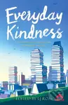 Everyday Kindness (A collection of uplifting tales to brighten your day) - kniha z kategorie Společenská beletrie