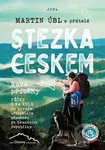 Stezka Českem - Nové příběhy - Martin Úbl - kniha z kategorie Mapy a cestování