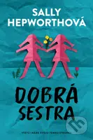 Dobrá sestra (Všetci máme svoju temnú stránku) - Sally Hepworth - kniha z kategorie Thrillery