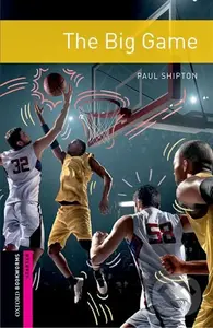 Library Starter - The Big Game (Oxford Bookworms (New Edition)) - Paul Shipton