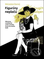 Figuríny neplačú (Aforizmy a sentencie o tom, čo bolo, čo je a čo možno bude) - kniha z kategorie Aforismy