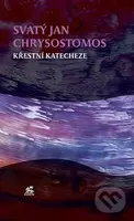 Křestní katecheze - Sv. Jan Chrysostomos - kniha z kategorie Křesťanství