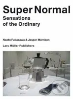 Super Normal - Naoto Fukasawa, Jasper Morrison - kniha z kategorie Fotografie