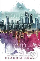 A Thousand Pieces of You - Claudia Gray - kniha z kategorie Beletrie pro děti