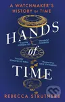 Hands of Time (A Watchmaker's History of Time) - Rebecca Struthers - kniha z kategorie Historie