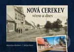Nová Cerekev včera a dnes - Miroslava Kvašová, Milan Šustr - kniha z kategorie Historie