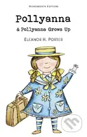 Pollyanna & Pollyanna Grows Up - Eleanor H. Porter - kniha z kategorie Beletrie pro děti