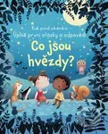 Co jsou hvězdy? (Úplně první otázky a odpovědi) - Katie Daynes - kniha z kategorie Naučné knihy