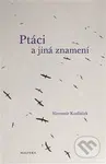 Ptáci a jiná znamení - Slavomír Kudláček - kniha z kategorie Poezie