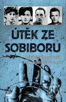 Útěk ze Sobiboru (Unikátní svědectví vězňů, kteří uprchli z tábora smrti) - kniha z kategorie Beletrie