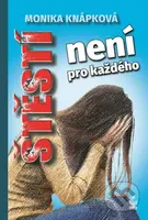 Štěstí není pro každého - Monika Knápková - kniha z kategorie Romantická