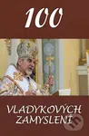 100 vladykových zamyslení - Vladyka Milan Chautur - kniha z kategorie Křesťanství