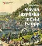 Slavná lázeňská města Evropy - Lubomír Zeman - kniha z kategorie Průvodci Evropou
