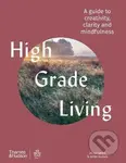 High Grade Living (A guide to creativity, clarity and mindfulness) - kniha z kategorie Motivace a seberozvoj