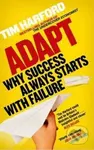 Adapt (Why Success Always Starts with Failure) - Tim Harford - kniha z kategorie Odborné a naučné