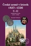České země v letech 1437 – 1526 (Jagellonci na českém trůně 1471 – 1526 II.) - kniha z kategorie Historie
