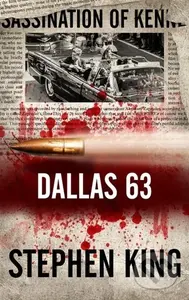 Dallas 63 (český jazyk) - Stephen King - kniha z kategorie Detektivky, thrillery a horory