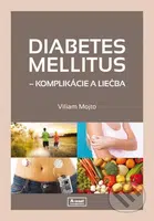 Diabetes mellitus – Komplikácie a liečba - Viliam Mojto - kniha z kategorie Medicína