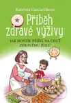 Příběh zdravé výživy (Jak Honzík přišel na chuť zdravému jídlu) - kniha z kategorie Naučné knihy