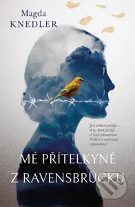 Mé přítelkyně z Ravensbrücku (Jen některé přežijí...) - kniha z kategorie Společenská beletrie