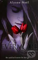 The Immortals: Evermore - Alyson Noel - kniha z kategorie Beletrie pro děti