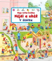 Moja veľká knižka - Nájdi a ukáž - V škôlke - Susanne Gernhäuser Schmauder - kniha z kategorie Pro děti