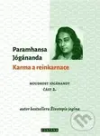 Karma a reinkarnace (Moudrost Jógánandy část 2.) - Paramhansa Jógánanda,Karma a reinkarnace (Moudrost Jógánandy část 2.) - Paramhansa Jógánanda - knih