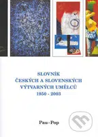 Slovník českých a slovenských výtvarných umělců 1950 - 2003 (Pau - Pop) - kniha z kategorie Umění, design a architektura