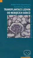 Transplantace ledvin od nebijících dárců - Vladislav Třeška, Daniel Hasman, Tomáš Reischig, Ondřej Hes - kniha z kategorie Nefrologie a…