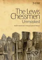The Lewis Chessmen (Unmasked) - Caroline M. Wilkinson, Mark A. Hall, David Caldwell - kniha z kategorie Historie