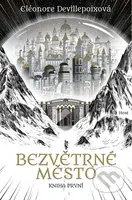 Bezvětrné město - Eléonore Devillepoix - kniha z kategorie Fantasy