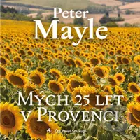 Mých 25 let v Provenci - Peter Mayle - audiokniha z kategorie Beletrie