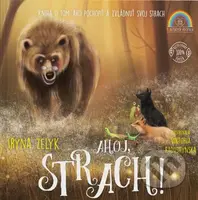 Ahoj, strach! (Kniha o tom, ako pochopiť a zvládnuť svoj strach) - kniha z kategorie Pohádky