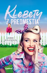 Klebety z predmestia - Abbi Waxman - kniha z kategorie Společenská beletrie