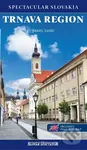 Trnava region (Spectacular Slovakia) (Travel guide) - kniha z kategorie Průvodci