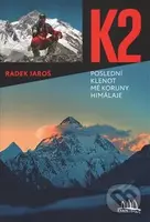 K2 - Poslední klenot mé koruny Himálaje - Jaroš Radek - kniha z kategorie Individuální sporty